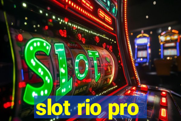 slot rio pro